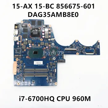 856675-601 856675-001 856675-501 Para HP 15-AX 15-BC Laptop placa-Mãe DAG35AMB8E0 W/ i7-6700HQ CPU 960M GPU 100% Funcionando Bem